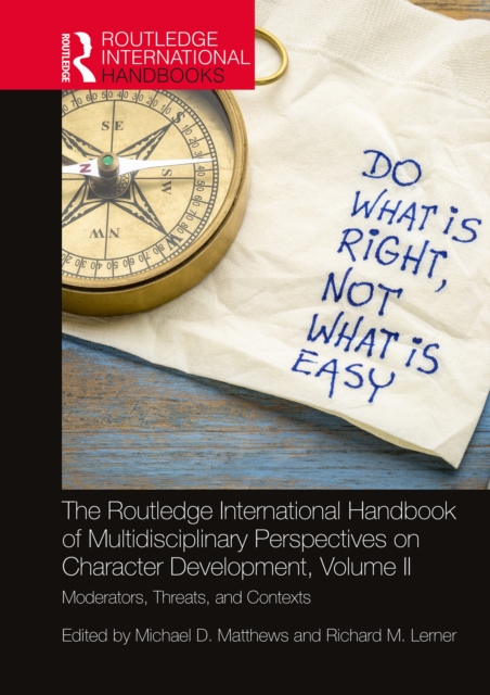 The Routledge International Handbook of Multidisciplinary Perspectives on Character Development, Volume II : Moderators, Threats, and Contexts, PDF eBook