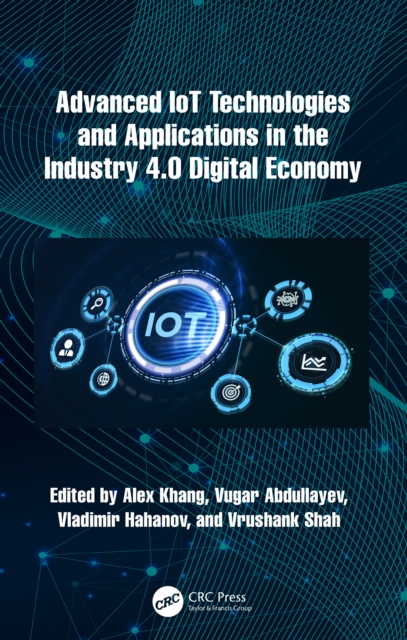 Advanced IoT Technologies and Applications in the Industry 4.0 Digital Economy, PDF eBook