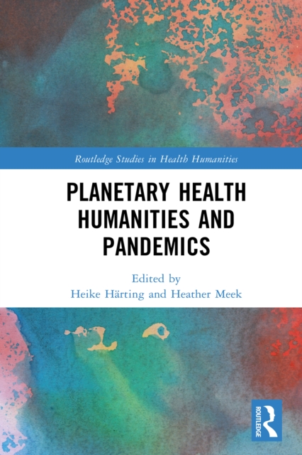 Planetary Health Humanities and Pandemics, PDF eBook