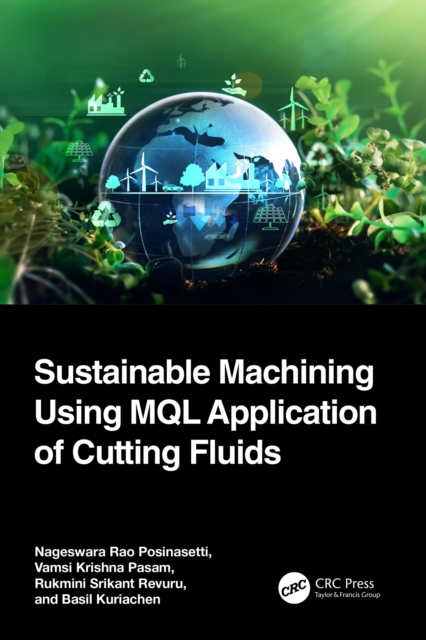 Sustainable Machining Using MQL Application of Cutting Fluids, EPUB eBook