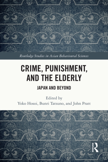 Crime, Punishment, and the Elderly : Japan and Beyond, EPUB eBook