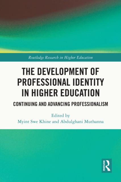 The Development of Professional Identity in Higher Education : Continuing and Advancing Professionalism, EPUB eBook