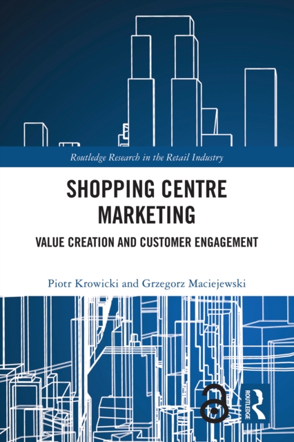 Shopping Centre Marketing : Value Creation and Customer Engagement, PDF eBook