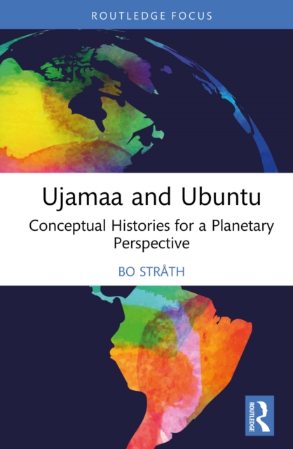 Ujamaa and Ubuntu : Conceptual Histories for a Planetary Perspective, EPUB eBook