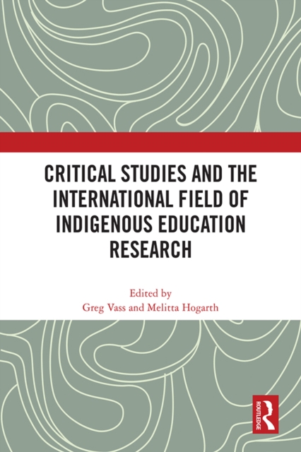 Critical Studies and the International Field of Indigenous Education Research, PDF eBook