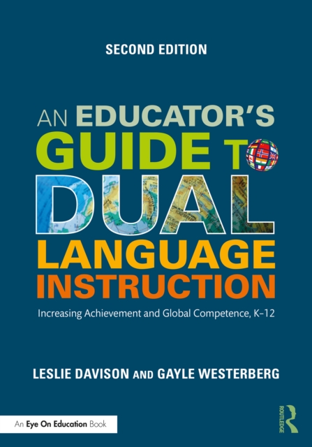 An Educator's Guide to Dual Language Instruction : Increasing Achievement and Global Competence, K–12, PDF eBook