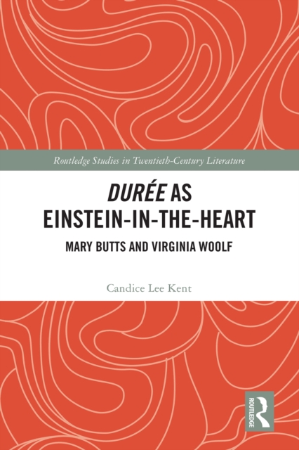 Duree as Einstein-in-the-Heart : Mary Butts and Virginia Woolf, PDF eBook