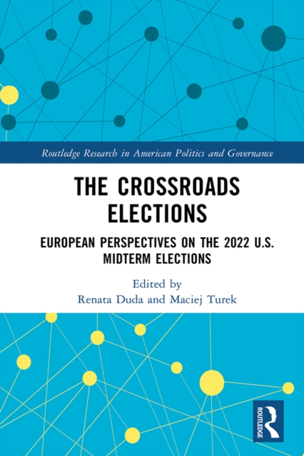 The Crossroads Elections : European Perspectives on the 2022 U.S. Midterm Elections, EPUB eBook
