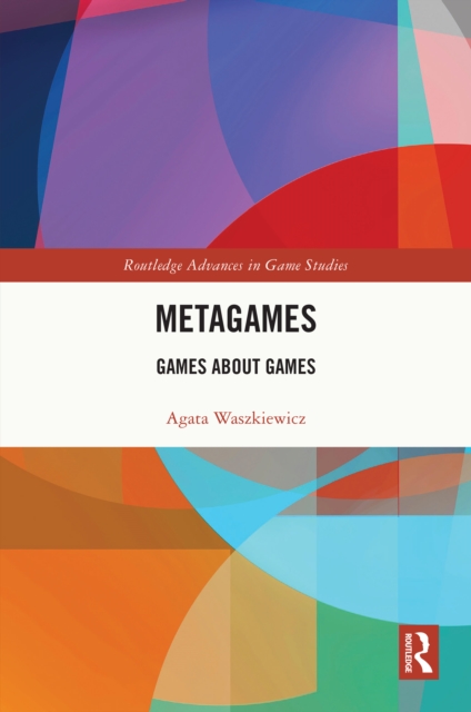 Metagames : Games about Games, PDF eBook