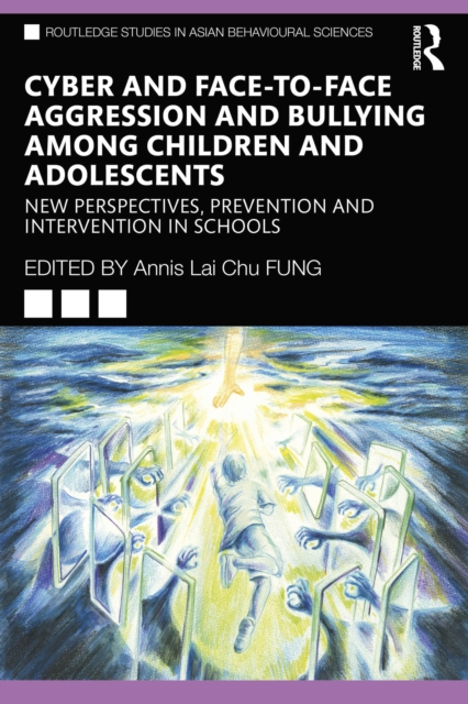 Cyber and Face-to-Face Aggression and Bullying among Children and Adolescents : New Perspectives, Prevention and Intervention in Schools, PDF eBook