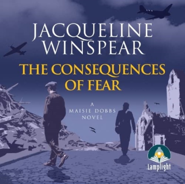 The Consequences of Fear : Maisey Dobbs Mystery, Book 16, CD-Audio Book