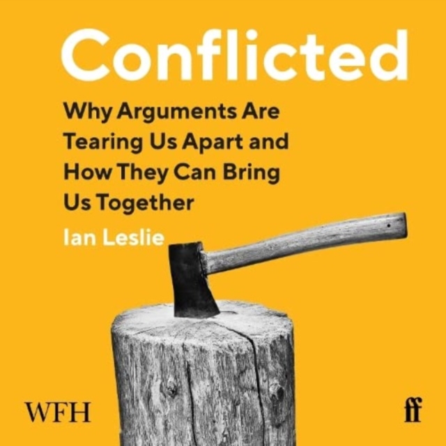 Conflicted : Why Arguments Are Tearing Us Apart and How They Can Bring Us Together, CD-Audio Book