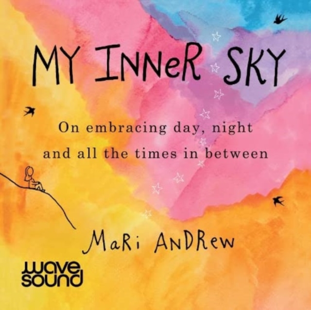 My Inner Sky : On embracing day, night and all the times in between, CD-Audio Book