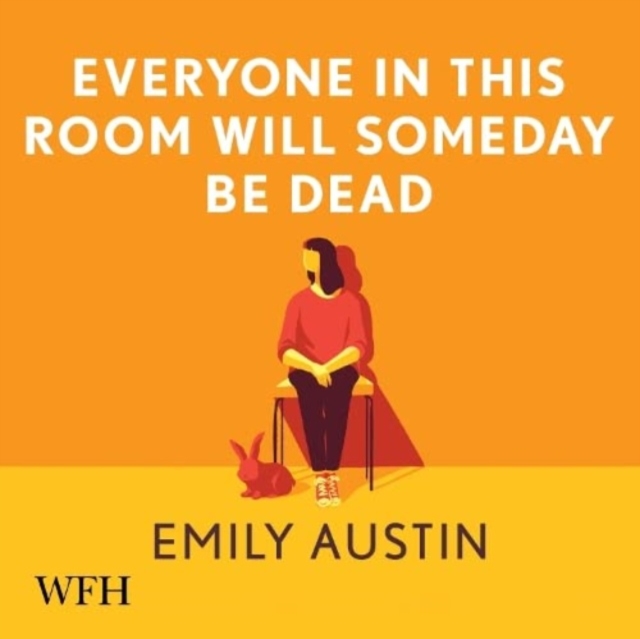 Everyone in This Room Will Someday Be Dead, CD-Audio Book