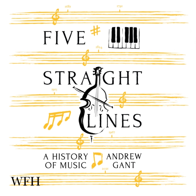Five Straight Lines : A History of Music, CD-Audio Book