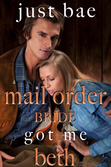 Mail Order Bride Got Me: Beth, EPUB eBook