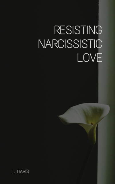 Resisting Narcissistic Love, EPUB eBook