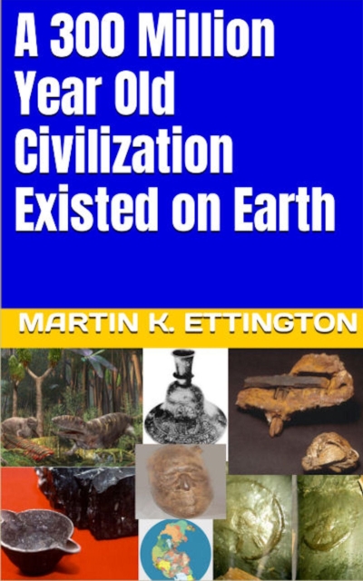 300 Million Year Old Civilization Existed on Earth, EPUB eBook