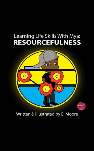 Learning Life Skills With Mya: Resourcefulness, EPUB eBook