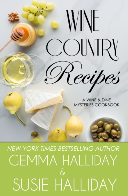 Wine Country Recipes (A Wine & Dine Mysteries Cookbook), EPUB eBook