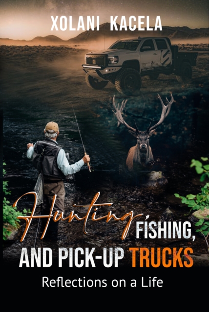 Hunting, Fishing, and Pick-Up Trucks, EPUB eBook