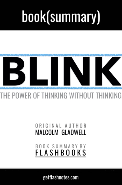 Blink by by Malcolm Gladwell: Book Summary, EPUB eBook