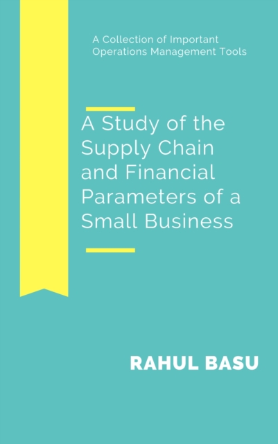 Study of the Supply Chain and Financial Parameters of a Small Business, EPUB eBook