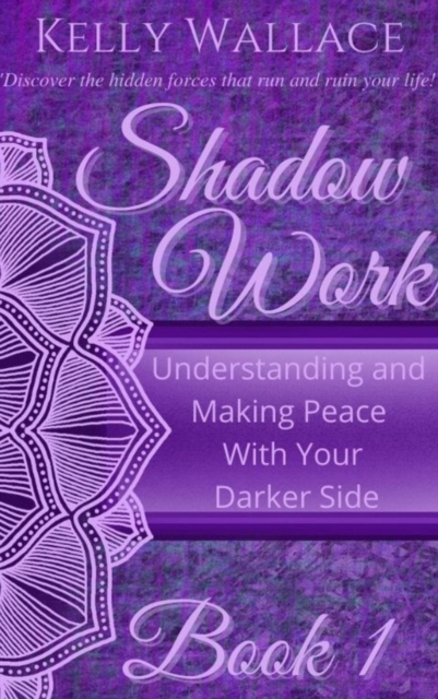 Shadow Work Book 1: Understanding and Making Peace with Your Darker Side, EPUB eBook