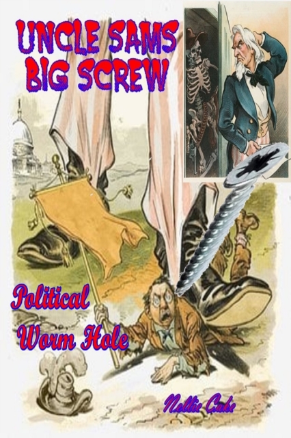 Uncle Sams Big Screw Political Worm Hole, EPUB eBook