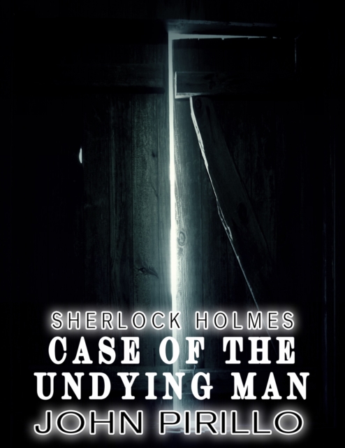 Sherlock Holmes, Case of the Undying Man, EPUB eBook