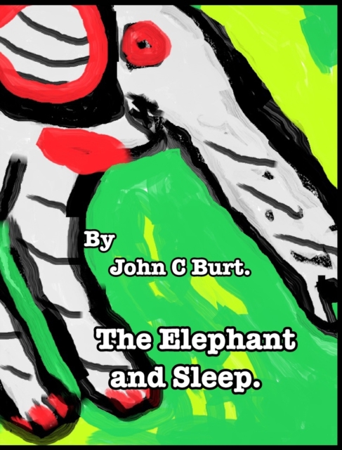 The Elephant and Sleep., Hardback Book