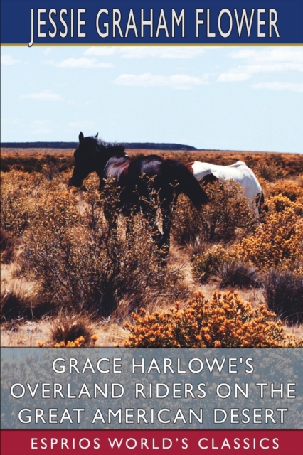 Grace Harlowe's Overland Riders on the Great American Desert (Esprios Classics), Paperback / softback Book