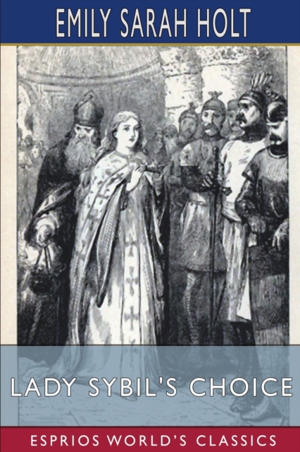 Lady Sybil's Choice (Esprios Classics) : A Tale of the Crusades, Paperback / softback Book