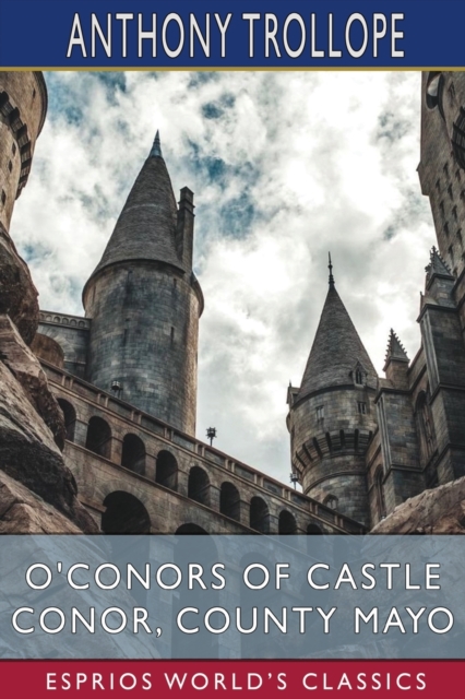 O'Conors of Castle Conor, County Mayo (Esprios Classics), Paperback / softback Book