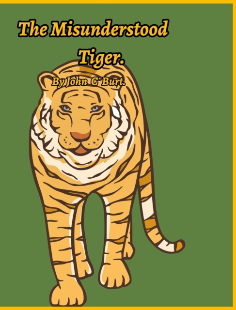 The Misunderstood Tiger., Hardback Book