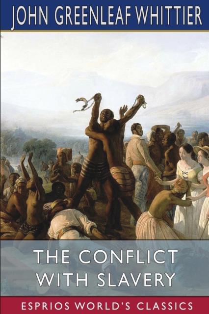 The Conflict With Slavery (Esprios Classics), Paperback / softback Book