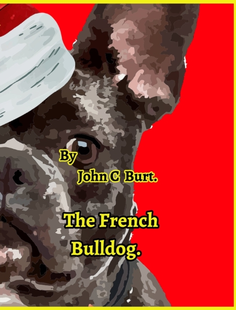 The French Bulldog., Hardback Book