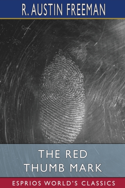 The Red Thumb Mark (Esprios Classics), Paperback / softback Book