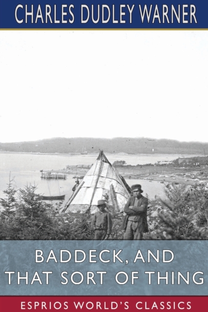 Baddeck, and That Sort of Thing (Esprios Classics), Paperback / softback Book