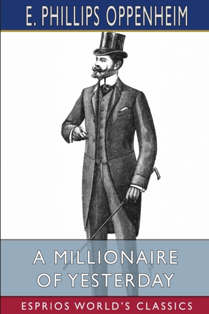 A Millionaire of Yesterday (Esprios Classics), Paperback / softback Book