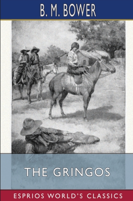 The Gringos (Esprios Classics) : Illustrated by Anton Otto Fischer, Paperback / softback Book