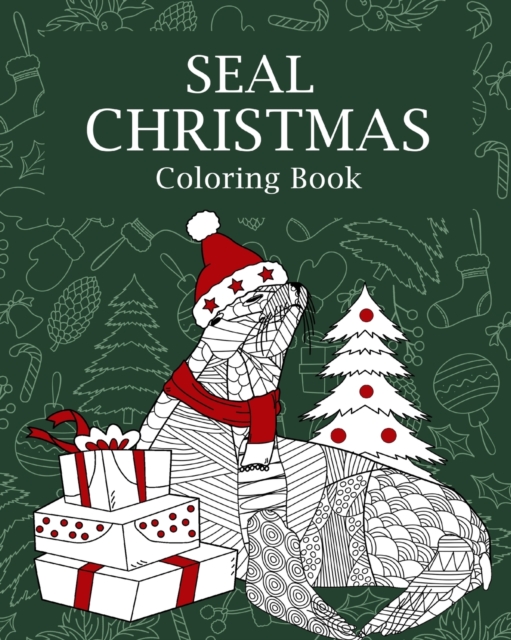 Seal Christmas Coloring Book : Coloring Books for Adults, Merry Christmas Gift, Seal Zentangle Painting, Paperback / softback Book