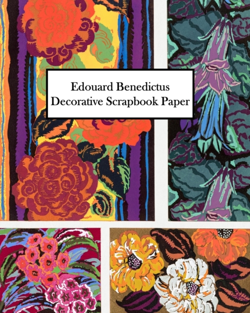 Edouard Benedictus Decorative Scrapbook Paper : 20 Sheets: One-Sided Paper for Collage and Decoupage, Paperback / softback Book