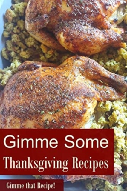 Gimme Some Thanksgiving Recipes!, Paperback / softback Book