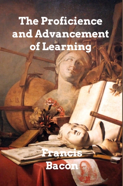 The Proficience and Advancement of Learning, Paperback / softback Book