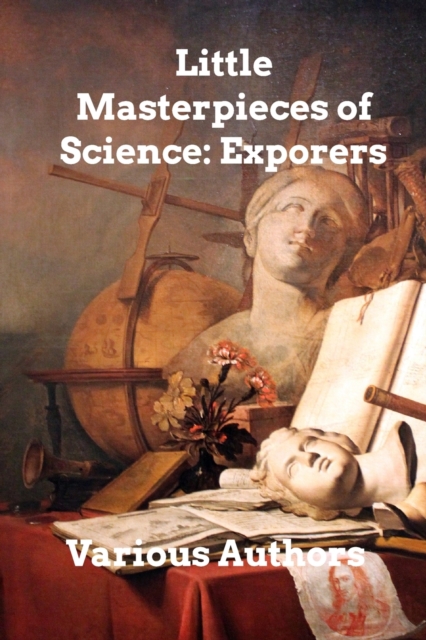 Little Masterpieces of Science : Explorers, Paperback / softback Book