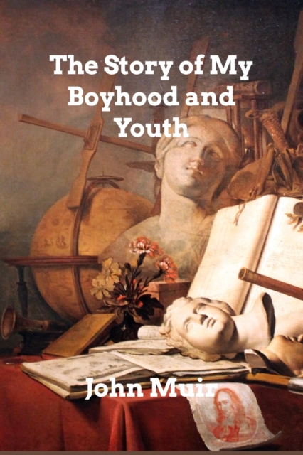 The Story of My Boyhood and Youth, Paperback / softback Book