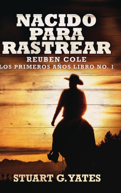 Nacido Para Rastrear (Reuben Cole - Los Primeros Anos Libro 1), Hardback Book