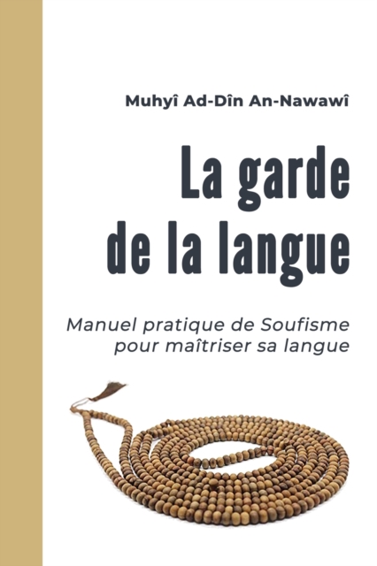 La garde de la langue : Manuel pratique de Soufisme pour ma?triser sa langue, Paperback / softback Book