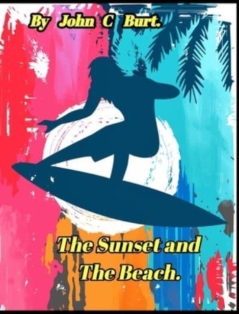 The Sunset and The Beach., Hardback Book